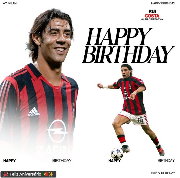 AC米蘭官方祝魯伊-科斯塔53歲生日快樂(lè)，曾隨隊(duì)奪歐冠等5項(xiàng)冠軍